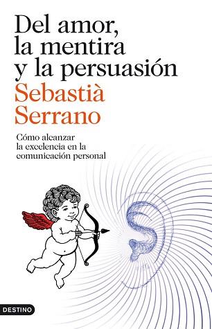 DEL AMOR, LA MENTIRA Y LA PERSUASIÓN | 9788423329595 | SERRANO, SEBASTIA