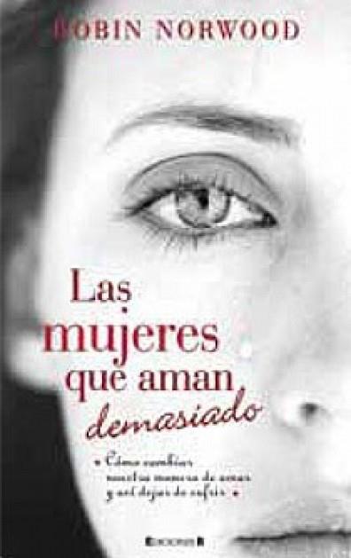 MUJERES QUE AMAN DEMASIADO,LAS | 9788466644617 | NORWOOD,ROBIN