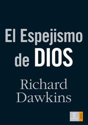 ESPEJISMO DE DIOS, EL | 9788467024784 | DAWKINS, RICHARD