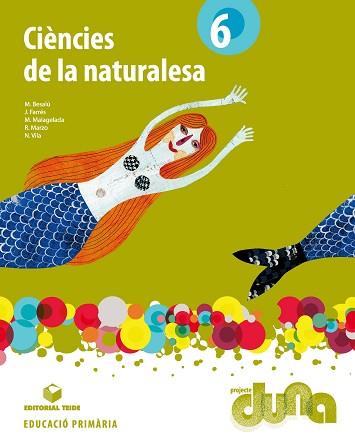 CIÈNCIES DE LA NATURALESA 6 EPO (LLIBRE) - PROJECTE DUNA | 9788430719945 | BESALÚ CASADEVALL, MARTA/MARZO CASTILLEJO, ROSA/FARRÉS BRUNSÓ, QUIM/MALAGELADA SEGOVIA, MONTSERRAT/V