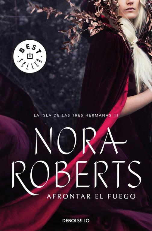 AFRONTAR EL FUEGO (LA ISLA DE LAS TRES HERMANAS 3) | 9788466337229 | ROBERTS, NORA