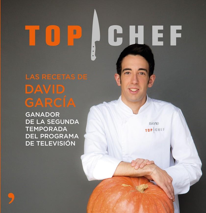 TOP CHEF. LAS RECETAS DE DAVID GARCÍA | 9788499984698 | AUTORES VARIOS