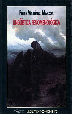 LINGUISTICA FENOMENOLOGICA | 9788477748816 | MARTINEZ MARZOA, FELIPE