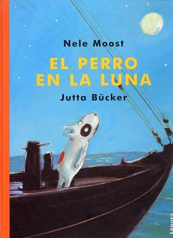 PERRO EN LA LUNA, EL | 9788489804357 | MOOST, NELE/ BUCKER, JUTTA