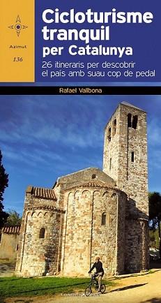 CICLOTURISME TRANQUIL PER CATALUNYA | 9788490341827 | VALLBONA SALLENT, RAFAEL