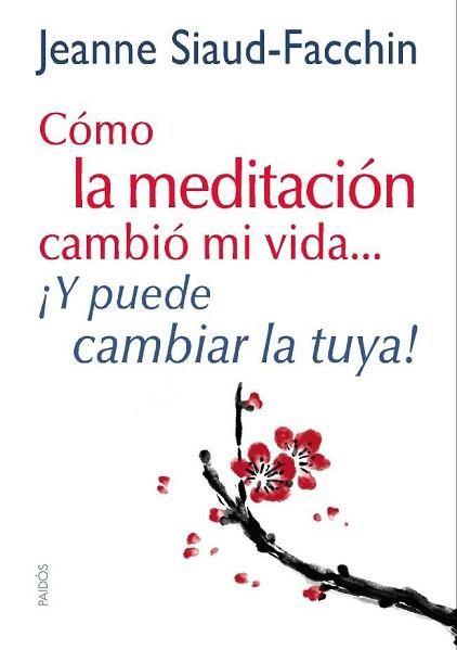 CÓMO LA MEDITACIÓN CAMBIÓ MI VIDA... | 9788449328152 | SIAU-FACCHIN, JEANNE