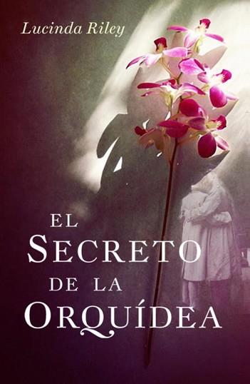 SECRETO DE LA ORQUÍDEA, EL | 9788401339394 | RILEY,LUCINDA