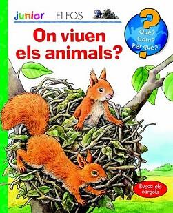 QUÈ? JUNIOR. ON VIUEN ELS ANIMALS? | 9788484234005 | VV.AA