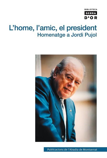 HOME, AMIC, EL PRESIDENT- HOMENATGE A JORDI PUJOLÇ | 9788498830811 | MANENT I TOMÀS, JORDI/Y OTROS