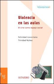 VIOLENCIA EN LAS AULAS | 9788480634915 | LOSCERTALES ABRIL, FELICIDAD