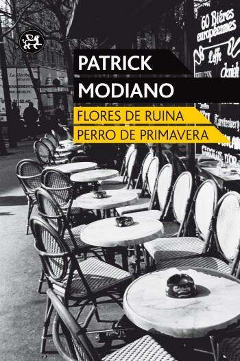 FLORES DE RUINA/PERRO DE PRIMAVERA | 9788415325451 | PATRICK MODIANO