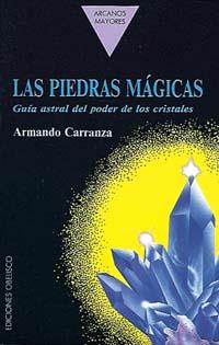 PIEDRAS MAGICAS, LAS GUIA ASTRAL DEL PODER DE LOS | 9788477202288 | CARRANZA, ARMANDO