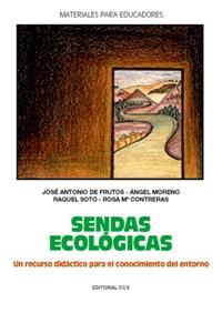 SENDAS ECOLOGICAS. UN RECURSO PARA EL CONOCIMIENTO | 9788470439360 | DE FRUTOS, J.A./MORENO, A/SOTO, R...