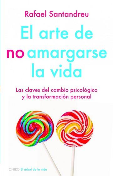 ARTE DE NO AMARGARSE LA VIDA, EL | 9788497545464 | RAFAEL SANTANDREU LORITE