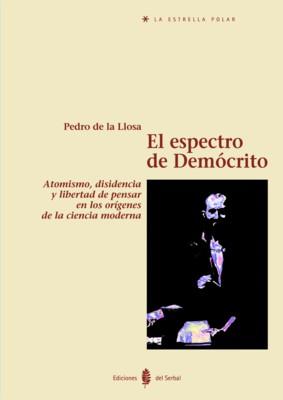 ESPECTRO DE DEMOCRITO, EL | 9788476283295 | LLOSA, PEDRO DE LA