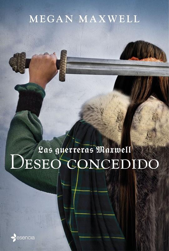 LAS GUERRERAS MAXWELL, 1. DESEO CONCEDIDO | 9788408157403 | MEGAN MAXWELL