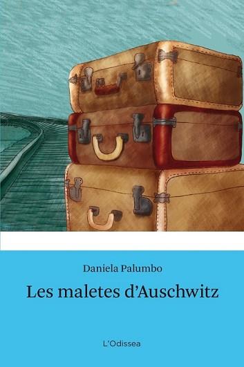 LES MALETES D'AUSCHWITZ | 9788499327686 | DANIELA PALUMBO