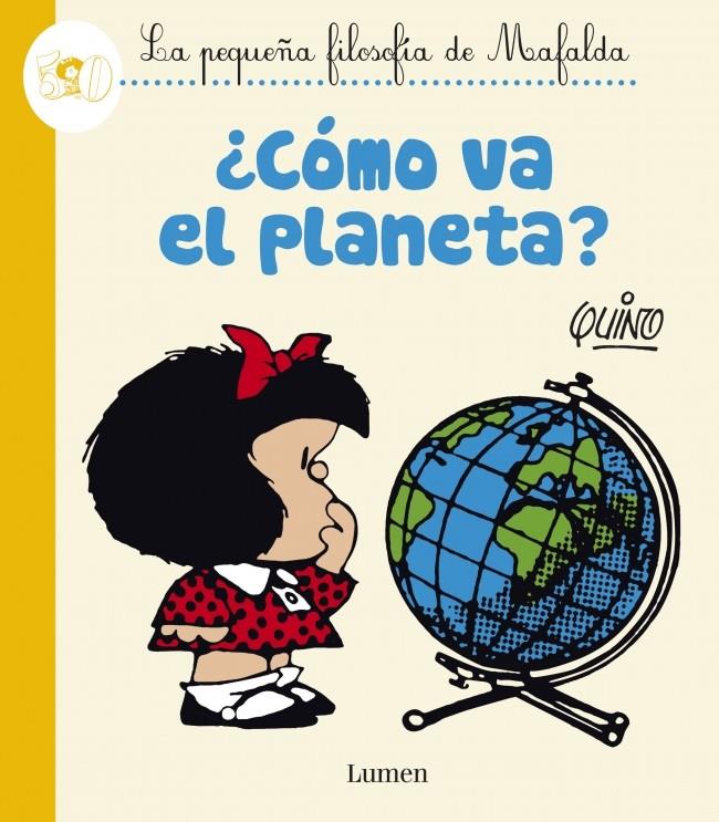 ¿CÓMO VA EL PLANETA? LA PEQUEÑA FILOSOFIA DE MAFALDA | 9788426401625 | QUINO