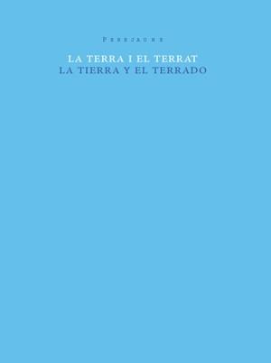 LA TERRA I EL TERRAT = LA TIERRA Y EL TERRADO | 9788493592165 | PEREJAUME (1957- )