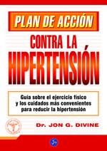 PLAN DE ACCIÓN CONTRA LA HIPERTENSIÓN | 9788495973580 | DIVINE, JON G.