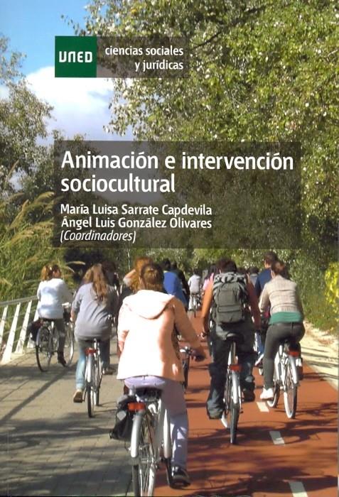 ANIMACIÓN E INTERVENCIÓN SOCIOCULTURAL | 9788436266993 | SARRATE CAPDEVILA, Mª. LUISA/GONZÁLEZ OLIVARES, ÁNGEL LUIS/Y OTROS