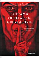 TRAMA OCULTA DE LA GUERRA CIVIL, LA | 9788484327332 | HEIBERG, MORTEN