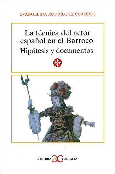 TECNICA DEL ACTOR ESPAÑOL EN EL BARROCO. HIPOTESIS | 9788470397981 | RODRIGUEZ CUADROS, E