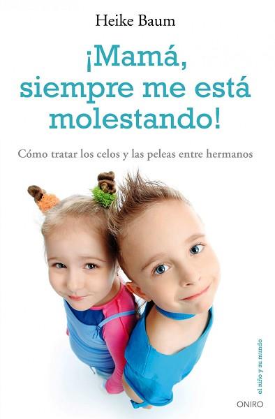 ¡MAMA, SIEMPRE ME ESTA MOLESTANDO! | 9788497545303 | BAUM, HEIKE