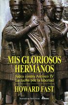 MIS GLORIOSOS HERMANOS JUDEA CONTRA ANTIOCO IV:LA | 9788435006170 | FAST, HOWARD