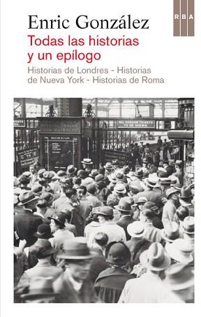 TODAS LAS HISTORIAS Y UN EPILOGO | 9788490064627 | GONZALEZ,ENRIC