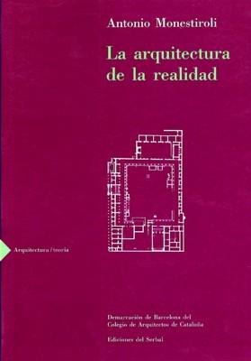 ARQUITECTURA DE LA REALIDAD, LA | 9788476281161 | MONESTIROLI, ANTONIO