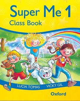 SUPER ME 1 CLASS BOOK | 9780194118071 | TOMÁS, LUCÍA