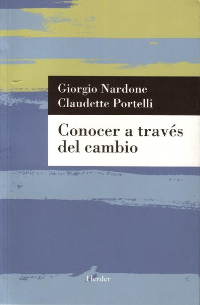 CONOCER A TRAVES DEL CAMBIO : LA EVOLUCION DE LA TERAPIA BRE | 9788425424977 | NARDONE, GIORGIO (1958- )