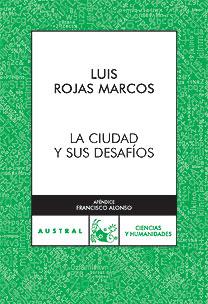 CIUDAD Y SUS DESAFÍOS | 9788467026818 | LUIS ROJAS MARCOS