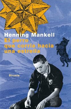 PERRO QUE CORRIA HACIA UNA ESTRELLA | 9788478444977 | MANKELL, HENNING