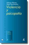 VIOLENCIA Y PSICOPATIA | 9788434474703 | RAINE, ADRIAN Y SANMARTIN, JOSE