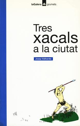 TRES XACALS A LA CIUTAT | 9788424681296 | VALLVERDÚ I AIXALÀ, JOSEP/BULBENA, JORDI