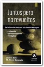 JUNTOS PERO NO REVUELTOS : LA FAMILIA EMOCIONALMENTE ECOLOGI | 9788497352482 | SOLER I LLEONART, JAUME