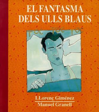 FANTASMA DELS ULLS BLAUS, EL | 9788481311037 | GIMENEZ, LLOREN€ / GRANELL, MANUEL