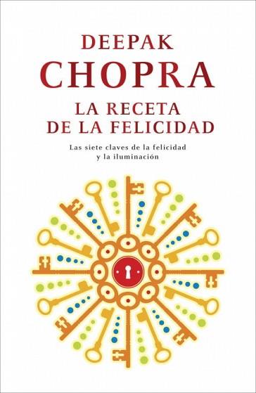 RECETA DE LA FELICIDAD, LA | 9788425346439 | CHOPRA,DEEPAK