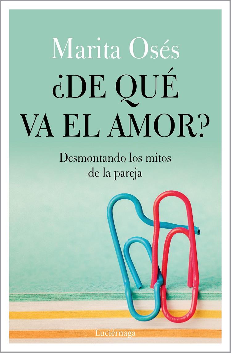 ¿DE QUÉ VA EL AMOR? | 9788418015021 | OSÉS, MARITA