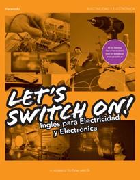 LET¿S SWICH ON! INGLÉS PARA ELECTRICIDAD Y ELECTRÓNICA | 9788428398817 | ESTEBAN GARCÍA, MARÍA DE LOS MILAGROS