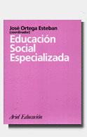 EDUCACION SOCIAL ESPECIALIZADA | 9788434426269 | ORTEGA, JOSÉ