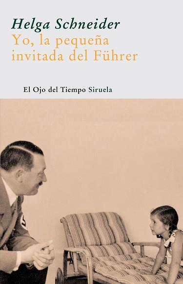 YO LA PEQUEÑA INVITADA DEL FUHRER OT-6 | 9788498410181 | SCHNEIDER, HELGA