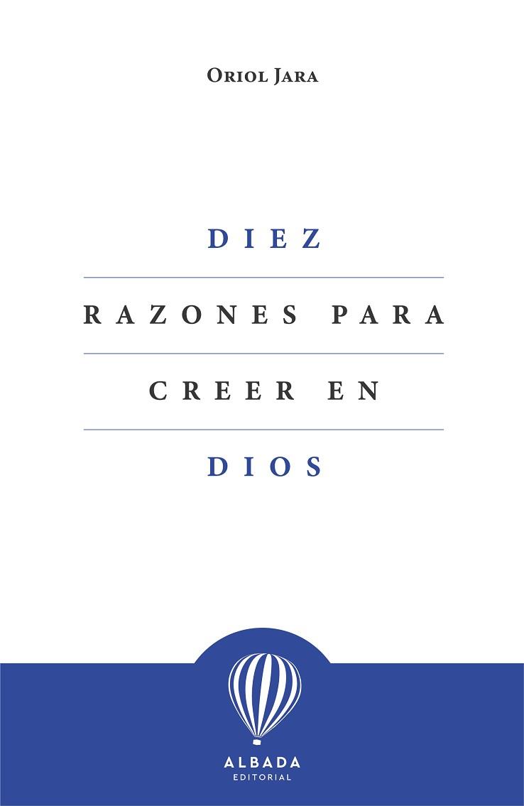 DIEZ RAZONES PARA CREER EN DIOS | 9788412477153 | JARA, ORIOL