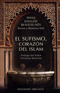 SUFISMO, CORAZON DEL ISLAM, EL | 9788477207771 | BENTOUNES, SHAIJ KHALED