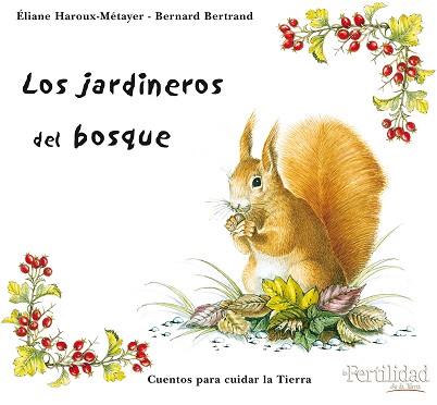 JARDINEROS DEL BOSQUE, LOS | 9788493630843 | BERTRAND, BERNARD