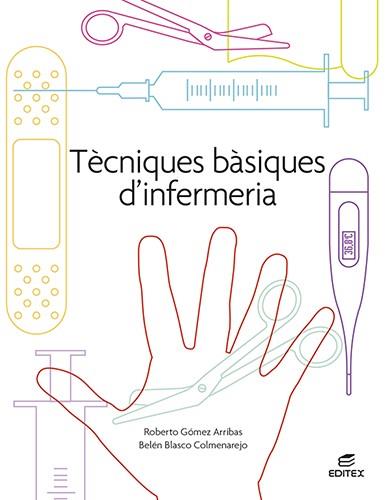 TÈCNIQUES BÀSIQUES D?INFERMERIA | 9788413215730 | GÓMEZ ARRIBAS, ROBERTO/BLASCO COLMENAREJO, BELÉN