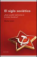 SIGLO SOVIETICO : ¿QUE SUCEDIO REALMENTE EN LA UNION SOVI, E | 9788484327387 | LEWIN, MOSHE (1921- )