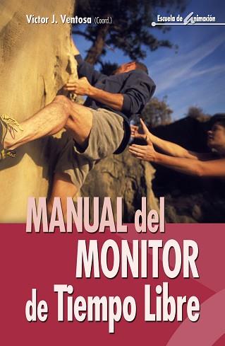 MANUAL DEL MONITOR DE TIEMPO LIBRE | 9788483169827 | VENTOSA PEREZ, VICTOR JUAN ,   COORD.